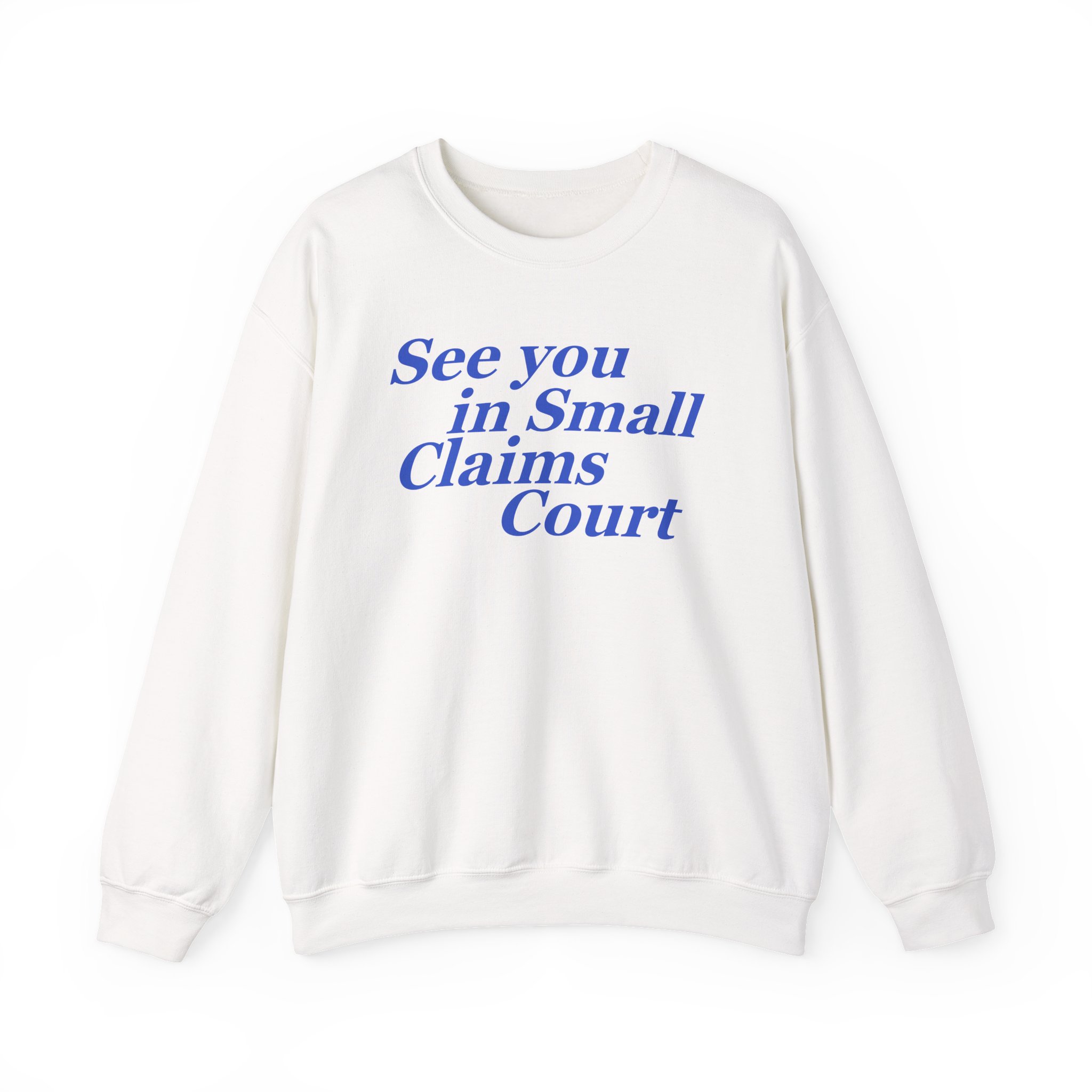 Giggly Squad See You in Small Claims Court Sweatshirt