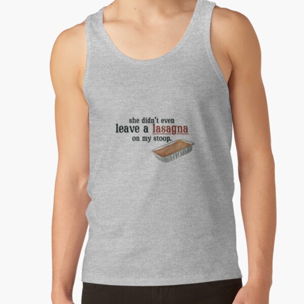 Lasagna On My Stoop Podcast Quote Tank Top