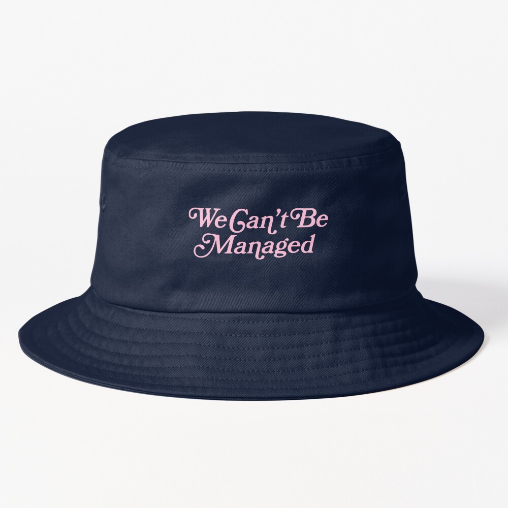 Giggly Squad We Can't Be Managed Bucket Hat