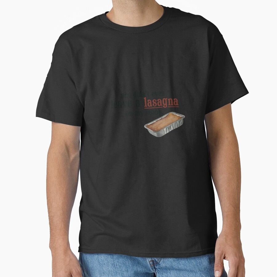 Lasagna On My Stoop Podcast Quote T-shirt - Image 3