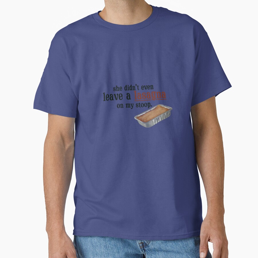 Lasagna On My Stoop Podcast Quote T-shirt - Image 4