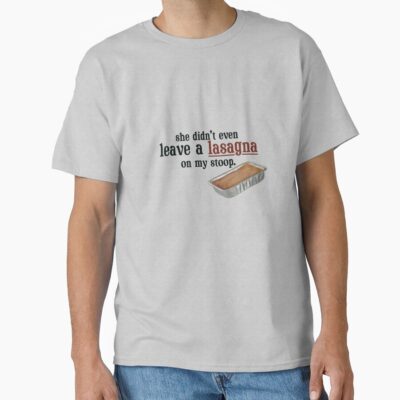 Lasagna On My Stoop Podcast Quote T-shirt